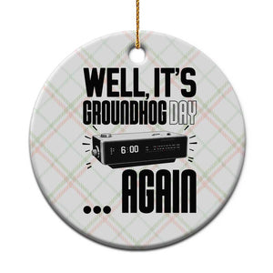 Well Its Groundhog Day Again Ceramic Ornament Funny Woodchuck Groundhog TS11 1pc Christmas Plaid Print Your Wear