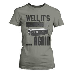Well Its Groundhog Day Again T Shirt For Women Funny Woodchuck Groundhog TS11 Military Green Print Your Wear