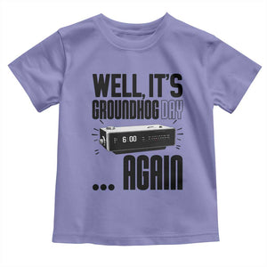 Well Its Groundhog Day Again Toddler T Shirt Funny Woodchuck Groundhog TS11 Violet Print Your Wear