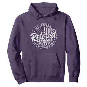 Funny Retirement 2026 Hoodie The Legend Has Retired Not My Problem Anymore American Flag TS11 Purple Print Your Wear