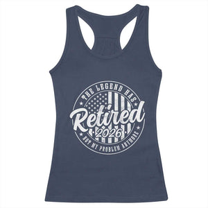 Funny Retirement 2026 Racerback Tank Top The Legend Has Retired Not My Problem Anymore American Flag TS11 Navy Print Your Wear