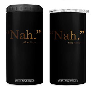 Rosa Parks Quote 4 in 1 Can Cooler Tumbler Nah 1955 Melanin Black Movement Protest TS11 One Size: 16 oz Black Print Your Wear
