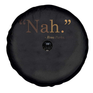 Rosa Parks Quote Spare Tire Cover Nah 1955 Melanin Black Movement Protest TS11 Print Your Wear