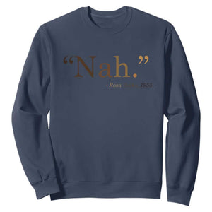 Rosa Parks Quote Sweatshirt Nah 1955 Melanin Black Movement Protest TS11 Navy Print Your Wear