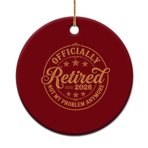 Retirement 2026 Ceramic Ornament Funny Officially Retired Not My Problem Anymore Vintage TS11 1pc Red Print Your Wear