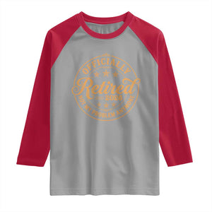Retirement 2026 Raglan Shirt Funny Officially Retired Not My Problem Anymore Vintage TS11 Sport Gray Red Print Your Wear