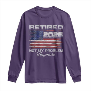 Retired 2026 Not My Problem Anymore Long Sleeve Shirt - Funny Retirement Vintage American Flag Tee TS11 Purple Print Your Wear