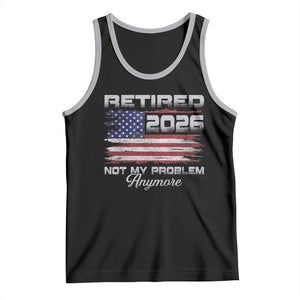 Retired 2026 Not My Problem Anymore Tank Top Funny Retirement 2026 Vintage American Flag TS11 Black Athletic Heather Print Your Wear