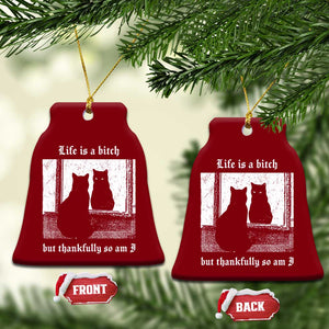 Funny Life Is A Bitch But Thankfully So Am I Ceramic Ornament Black Cat Meme TS11 Print Your Wear