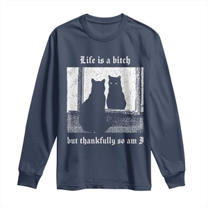 Funny Life Is A Bitch But Thankfully So Am I Long Sleeve Shirt Black Cat Meme TS11 Navy Print Your Wear