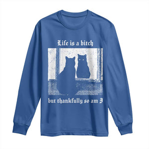 Funny Life Is A Bitch But Thankfully So Am I Long Sleeve Shirt Black Cat Meme TS11 Royal Blue Print Your Wear