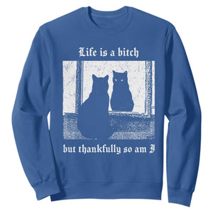 Funny Life Is A Bitch But Thankfully So Am I Sweatshirt Black Cat Meme TS11 Royal Blue Print Your Wear