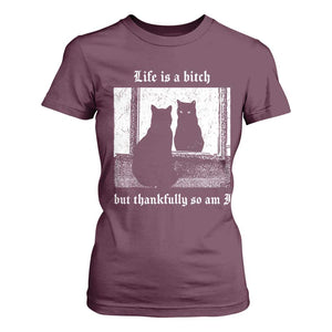 Funny Life Is A Bitch But Thankfully So Am I T Shirt For Women Black Cat Meme TS11 Maroon Print Your Wear