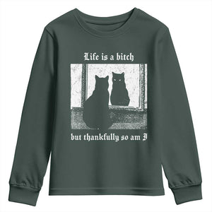 Funny Life Is A Bitch But Thankfully So Am I Youth Sweatshirt Black Cat Meme TS11 Dark Forest Green Print Your Wear