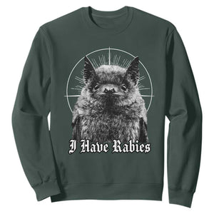I Have Rabies Bat Sweatshirt Funny Meme Quotes Gothic TS11 Dark Forest Green Print Your Wear