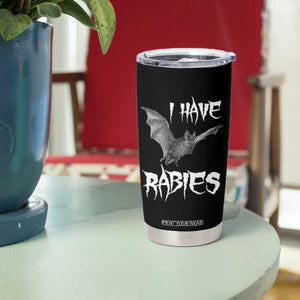 I Have Rabies Bat Tumbler Cup Funny Meme Quotes TS11 Print Your Wear