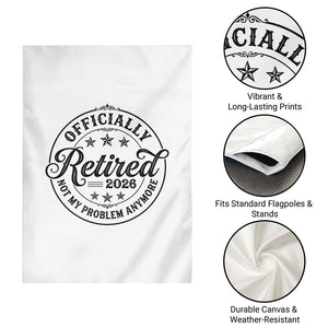 Retirement 2026 Garden Flag Funny Officially Retired Not My Problem Anymore TS11 Print Your Wear