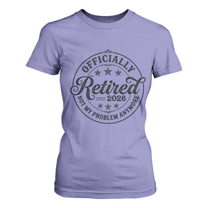 Retirement 2026 T Shirt For Women Funny Officially Retired Not My Problem Anymore TS11 Violet Print Your Wear