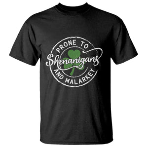 Prone To Shenanigans And Malarkey T Shirt Funny St Patricks Day Irish Shamrock TS11 Black Print Your Wear