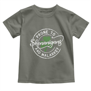 Prone To Shenanigans And Malarkey Toddler T Shirt Funny St Patricks Day Irish Shamrock TS11 Military Green Print Your Wear