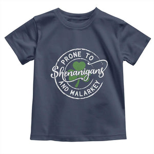 Prone To Shenanigans And Malarkey Toddler T Shirt Funny St Patricks Day Irish Shamrock TS11 Navy Print Your Wear