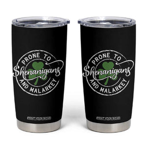 Prone To Shenanigans And Malarkey Tumbler Cup Funny St Patricks Day Irish Shamrock TS11 Black Print Your Wear