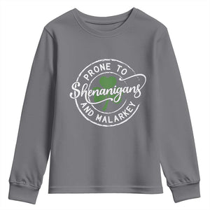 Prone To Shenanigans And Malarkey Youth Sweatshirt Funny St Patricks Day Irish Shamrock TS11 Charcoal Print Your Wear