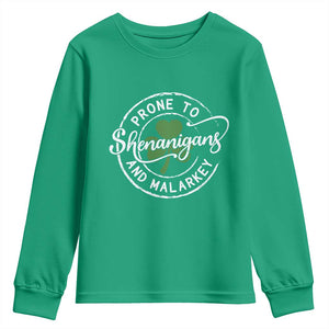 Prone To Shenanigans And Malarkey Youth Sweatshirt Funny St Patricks Day Irish Shamrock TS11 Irish Green Print Your Wear