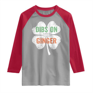 Funny St Patricks Day Dibs On The Ginger Raglan Shirt Irish Redhead Shamrock TS11 Sport Gray Red Print Your Wear