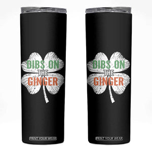 Funny St Patricks Day Dibs On The Ginger Skinny Tumbler Irish Redhead Shamrock TS11 Black Print Your Wear