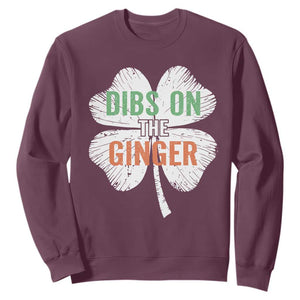 Funny St Patricks Day Dibs On The Ginger Sweatshirt Irish Redhead Shamrock TS11 Maroon Print Your Wear