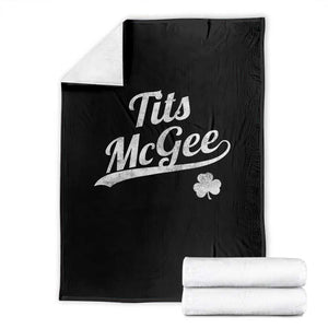 Tits McGee Throw Blanket Funny St Patricks Day Adult Humor Shamrocks TS11 Black Print Your Wear