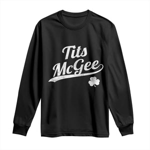 Tits McGee Long Sleeve Shirt Funny St Patricks Day Adult Humor Shamrocks TS11 Black Print Your Wear