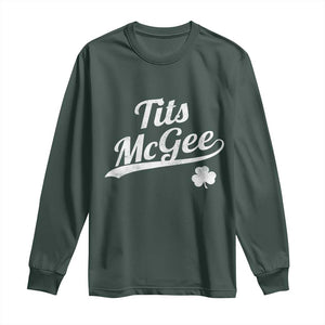 Tits McGee Long Sleeve Shirt Funny St Patricks Day Adult Humor Shamrocks TS11 Dark Forest Green Print Your Wear