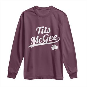 Tits McGee Long Sleeve Shirt Funny St Patricks Day Adult Humor Shamrocks TS11 Maroon Print Your Wear