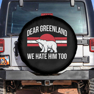Dear Greenland We Hate Him Too Spare Tire Cover Polar Bear Political Protest TS11 No hole Black Print Your Wear