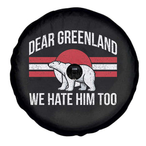 Dear Greenland We Hate Him Too Spare Tire Cover Polar Bear Political Protest TS11 Print Your Wear
