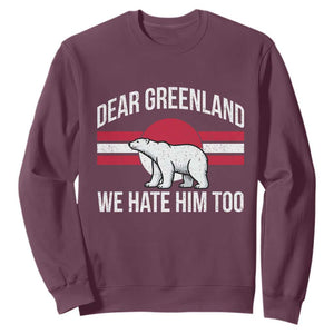 Dear Greenland We Hate Him Too Sweatshirt Polar Bear Political Protest TS11 Maroon Print Your Wear