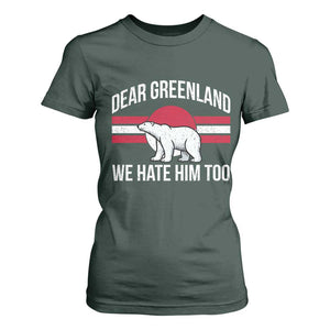 Dear Greenland We Hate Him Too T Shirt For Women Polar Bear Political Protest TS11 Dark Forest Green Print Your Wear
