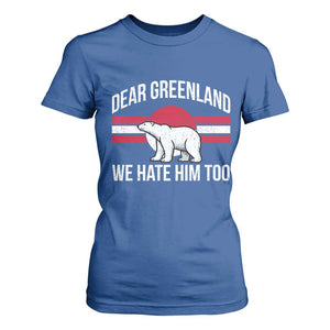 Dear Greenland We Hate Him Too T Shirt For Women Polar Bear Political Protest TS11 Royal Blue Print Your Wear