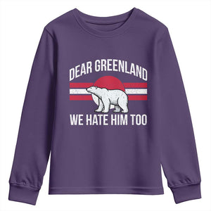 Dear Greenland We Hate Him Too Youth Sweatshirt Polar Bear Political Protest TS11 Purple Print Your Wear