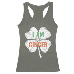 Funny St Patricks Day I Am The Ginger Racerback Tank Top Irish Redhead Shamrock TS11 Military Green Print Your Wear