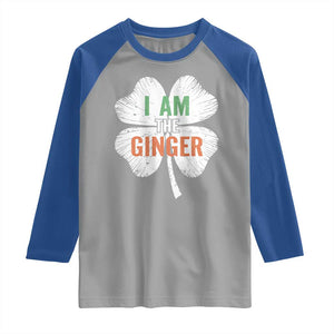 Funny St Patricks Day I Am The Ginger Raglan Shirt Irish Redhead Shamrock TS11 Sport Gray Royal Print Your Wear
