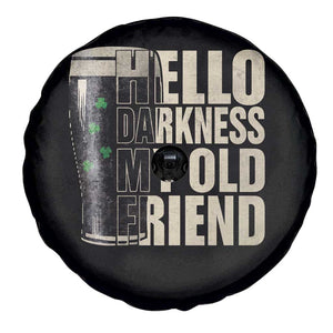Funny St Patrick's Day Black Irish Beer Spare Tire Cover Hello Darkness My Old Friend Shamrock TS11 Print Your Wear