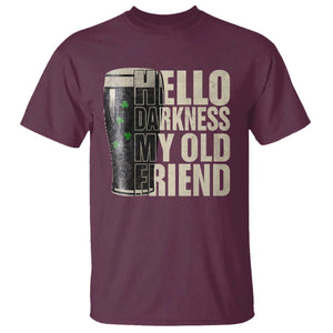 Funny St Patrick's Day Black Irish Beer T Shirt Hello Darkness My Old Friend Shamrock TS11 Maroon Print Your Wear