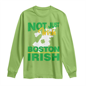 Funny Boston Irish Long Sleeve Shirt Not Just Irish Boston Irish Shamrock TS11 Lime Print Your Wear