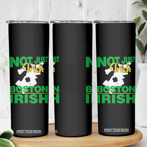Funny Boston Irish Skinny Tumbler Not Just Irish Boston Irish Shamrock TS11 Print Your Wear