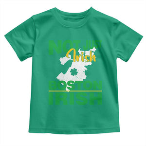 Funny Boston Irish Toddler T Shirt Not Just Irish Boston Irish Shamrock TS11 Irish Green Print Your Wear