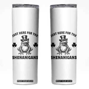 Funny St Patrick's Day Just Here For The Shenanigans Skinny Tumbler Frog Shamrock TS11 White Print Your Wear