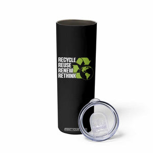 Recycle Reuse Renew Rethink Environmental Activism Skinny Tumbler TS11 Print Your Wear
